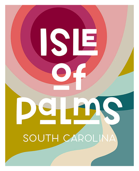 Destination: Isle Of Palms, South Carolina - Modern Art Print