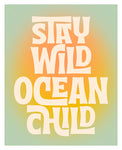 Modern Giclee Art Print - Stay Wild Ocean Child