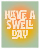 Modern Typography Art Print - Have A Swell Day