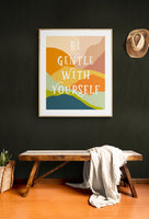 Be Gentle With Yourself - Typography Art Print