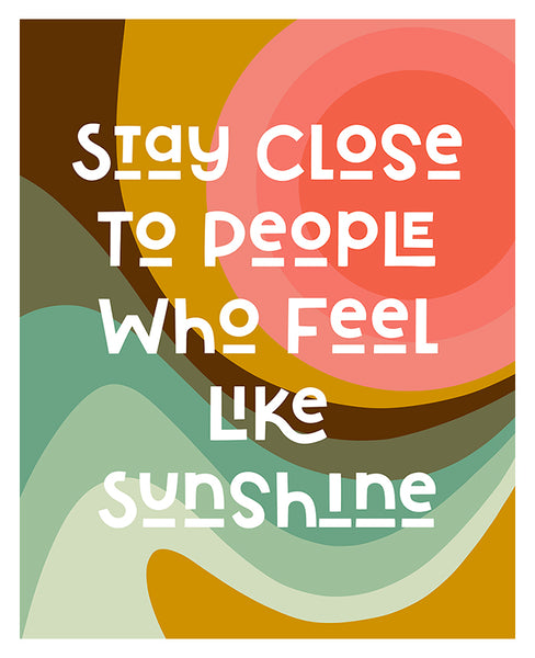 Stay Close To People - Modern Art Print