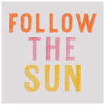 Follow The Sun Typography Print
