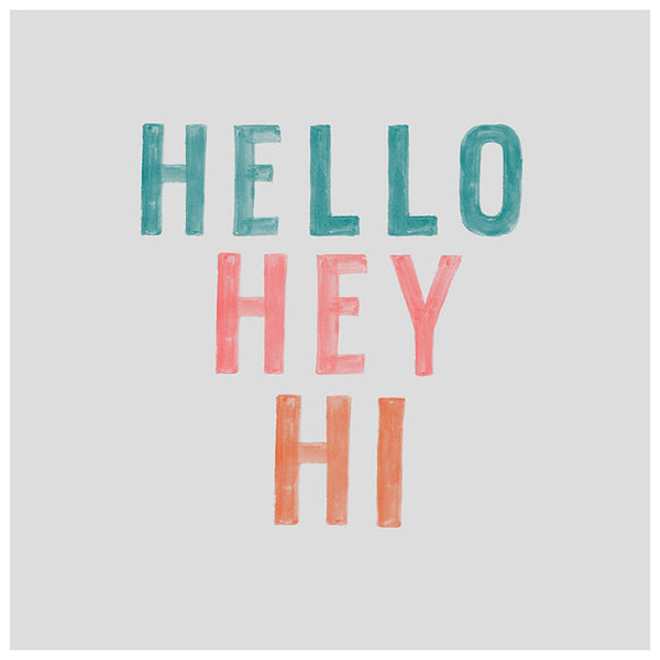 Hi, Hey, Hello Typography Print