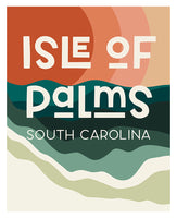 Destination: Isle Of Palms, South Carolina - Modern Art Print