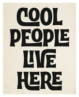 Modern Giclee Art Print - Cool People Live Here