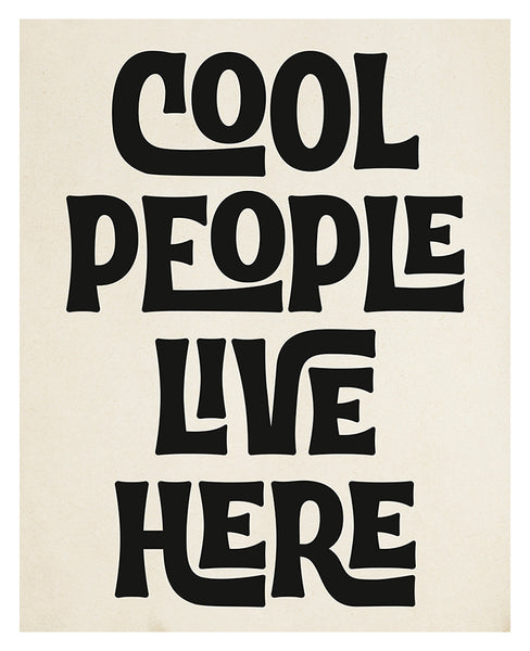 Modern Giclee Art Print - Cool People Live Here