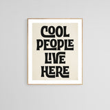 Modern Giclee Art Print - Cool People Live Here
