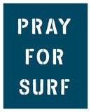 Modern Art Print - Pray For Surf