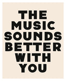 Modern Giclee Art Print - The Music Sounds Better With You