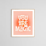 Modern Giclee Art Print - You Are Magic