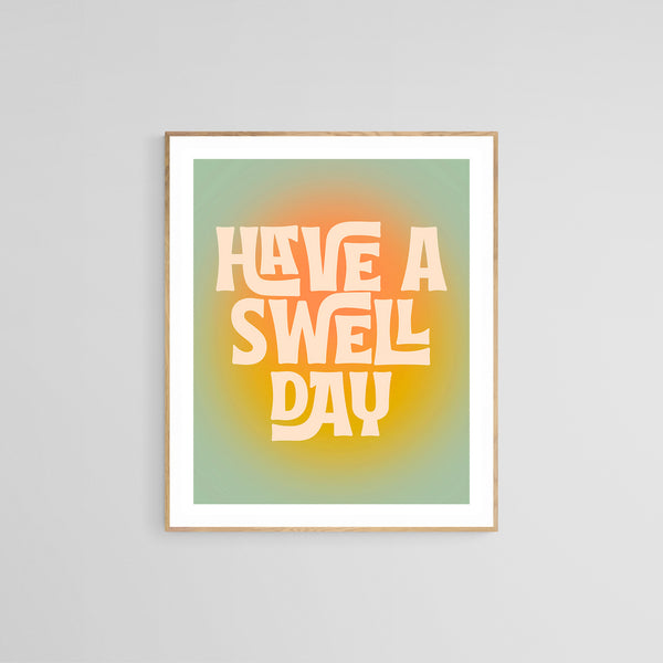 Modern Typography Art Print - Have A Swell Day