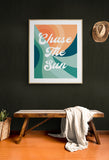Chase The Sun - Typography Art Print