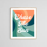 Chase The Sun - Typography Art Print