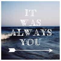 It Was Always You - Fine Art Photograph
