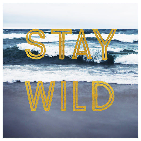Stay Wild (Waves) - Fine Art Photograph