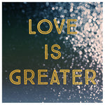 Love Is Greater - Fine Art Photograph