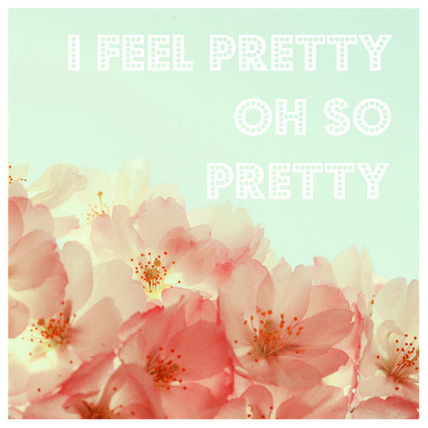 I Feel Pretty Oh So Pretty - Fine Art Photograph