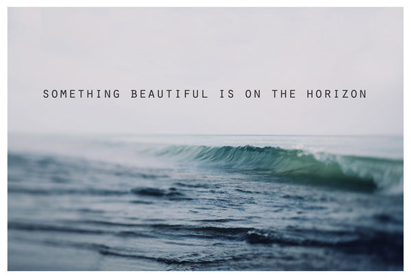 Something Beautiful Is On The Horizon - Fine Art Photograph