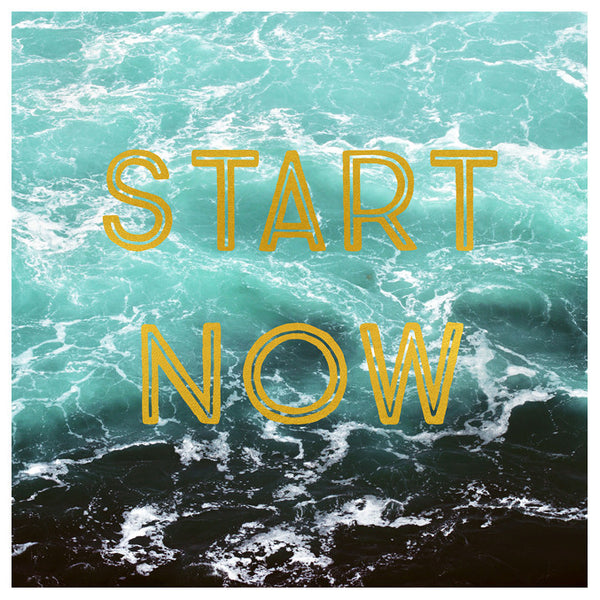 Start Now - Fine Art Photograph