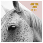 Keep The Wild In You (Horse) - Fine Art Photograph