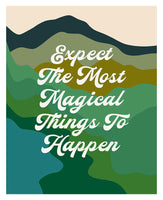 Expect The Most Magical Things - Typography Art Print