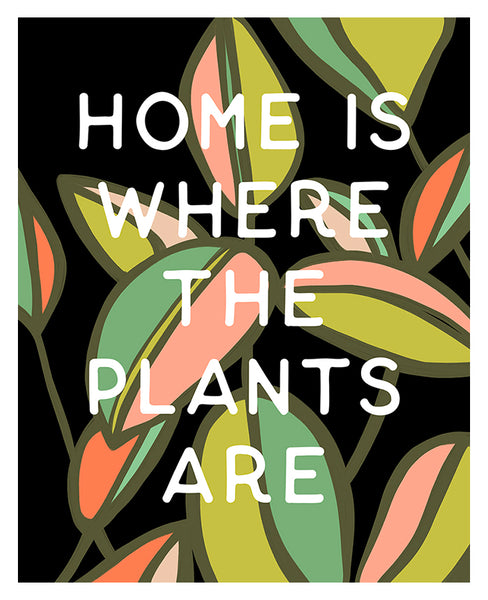 Home Is Where The Plants Are - Modern Art Print