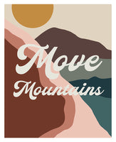 Move Mountains - Modern Art Print
