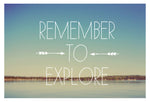 Remember to Explore - Fine Art Photograph