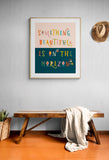 Something Beautiful Is On The Horizon - Typography Art Print
