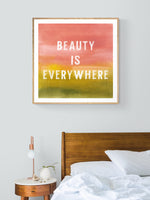 Beauty Is Everywhere Watercolor Print