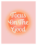 Focus On The Good - Modern Art Print