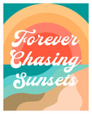 Forever Chasing Sunsets - Modern Art Print