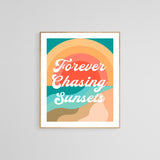 Forever Chasing Sunsets - Modern Art Print