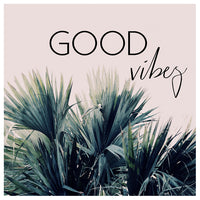 Good Vibes Palm - Fine Art Photograph