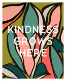 Kindness Grows Here - Modern Art Print
