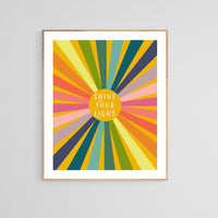 Shine Your Light - Typography Art Print