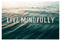 Live Mindfully - Fine Art Photograph