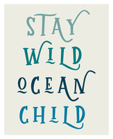 Stay Wild Ocean Child (Blue) - Typography Art Print