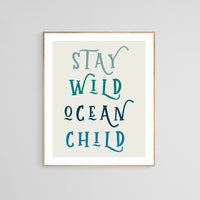 Stay Wild Ocean Child (Blue) - Typography Art Print