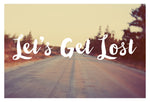 Let's Get Lost - Fine Art Photograph