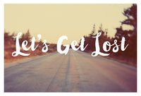 Let's Get Lost - Fine Art Photograph