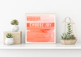 Choose Joy  Watercolor Print