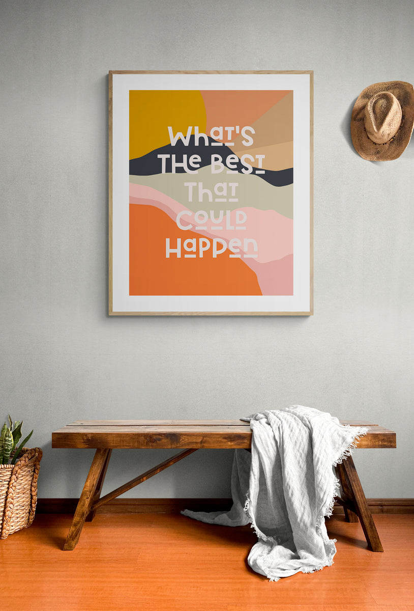 What's The Best That Could Happen - Typography Art Print – Alicia Bock ...
