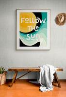 Follow The Sun - Modern Art Print