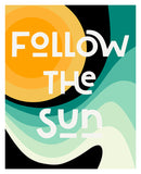 Follow The Sun - Modern Art Print